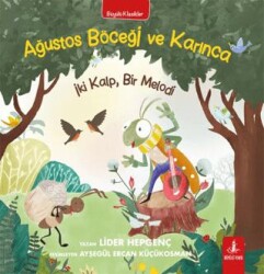 Ağustos Böceği ve Karınca - İki Kalp, Bir Melodi - Büyülü Fener Yayınları