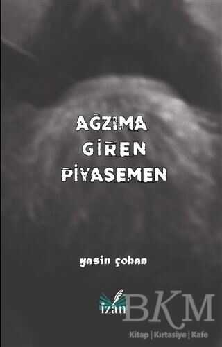 Ağzıma Giren Piyasemen - İzan Yayıncılık