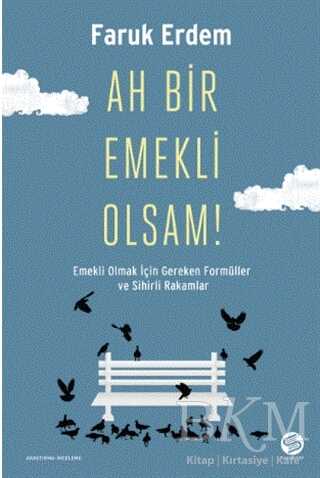 Ah Bir Emekli Olsam! - Sahi Kitap