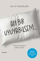 Ah Bir Uyuyabilsem - Hayykitap