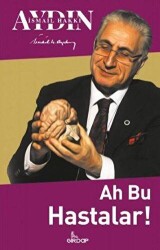 Ah Bu Hastalar! - Girdap Kitap