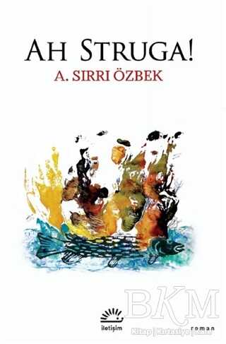 Ah Struga! - İletişim Yayınevi