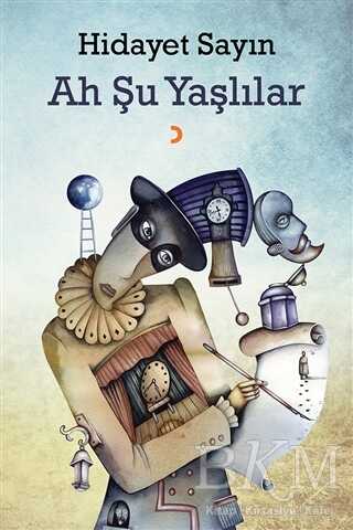 Ah Şu Yaşlılar - Cinius Yayınları