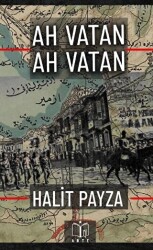 Ah Vatan Ah Vatan - Arte Yayınları