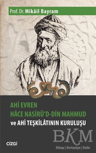 Ahi Evren Hace Nasirü`d-din Mahmud ve Ahi Teşkilatının Kuruluşu - Çizgi Kitabevi Yayınları