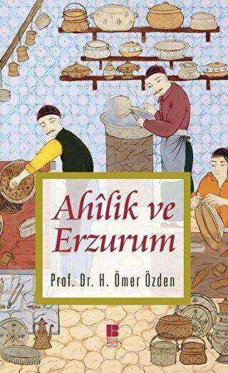 Ahilik ve Erzurum - Bilge Kültür Sanat
