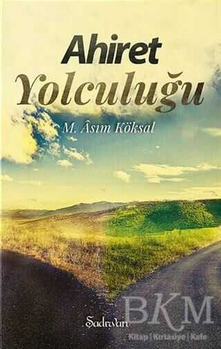 AHİRET YOLCULUĞU - Şadırvan Yayınları