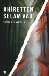 Ahiretten Selam Var - Alaska Yayınevi