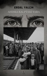 Ahıska Kalpteki Yara - Arkhe Yayınları