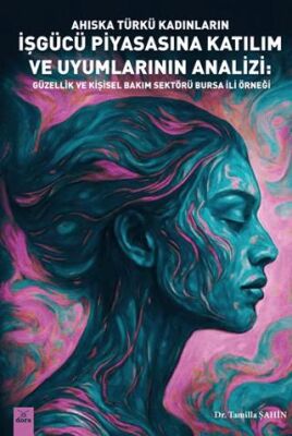 Ahıska Türkü Kadınların İşgücü Piyasasına Katılım ve Uyumlarının Analizi: Güzellik ve Kişisel Bakım - 1