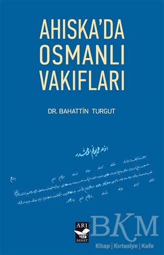 Ahıska`da Osmanlı Vakıfları - Arı Sanat Yayınevi