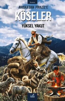 Ahiska’dan Piraziz’e Köseler - 1