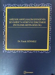 Ahizade Abdülhalim Efendi`nin Şevahidü`n-Nübüvve Tercümesi - Fenomen Yayıncılık