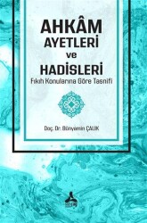 Ahkam Ayetleri ve Hadisleri Fıkıh Konularına Göre Tasnifi - Sonçağ Yayınları