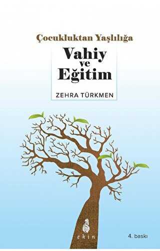Çocukluktan Yaşlılığa Vahiy ve Eğitim - Ekin Yayınları