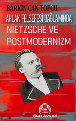 Ahlak Felsefesi Bağlamında Nietzsche ve Postmodernizm - 1