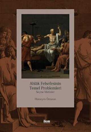 Ahlak Felsefesinin Temel Problemleri - İlem Yayınları