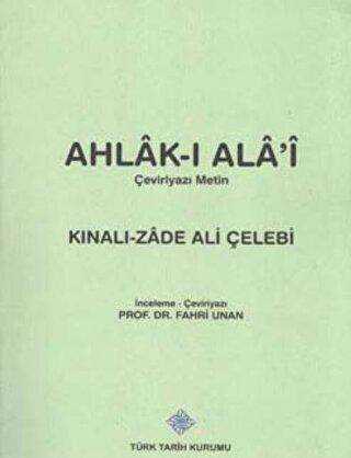 Ahlak-ı Ala`i Çeviriyazı Metin - Türk Tarih Kurumu Yayınları