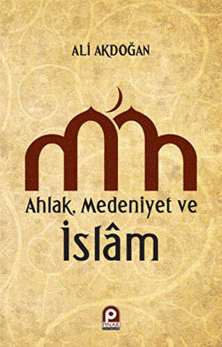 Ahlak, Medeniyet ve İslam