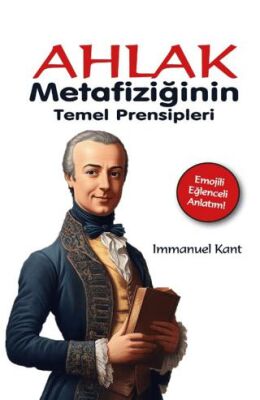 Ahlak Metafiziğinin Temel Prensipleri - 1