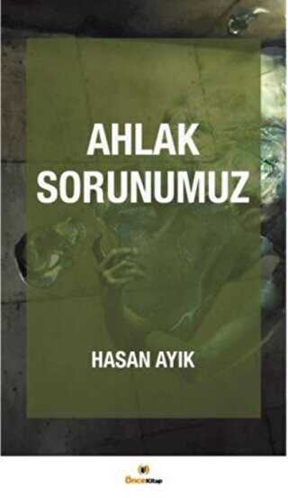 Ahlak Sorunumuz - Önce Kitap