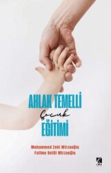 Ahlak Temelli Çocuk Eğitimi - Çıra Yayınları