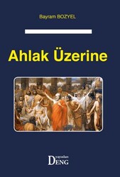 Ahlak Üzerine - Deng Yayınları