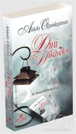 Ahlakı Olgunlaştıran Dini Hikayeler - Ahıska Yayınevi