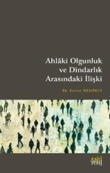 Ahlaki Olgunluk ve Dindarlık Arasındaki İlişki - Eski Yeni Yayınları