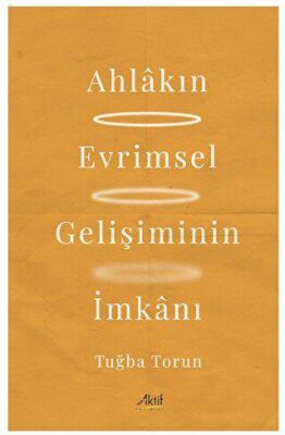 Ahlakın Evrimsel Gelişiminin İmkanı - 1