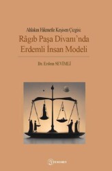 Ahlakın Hikmetle Kesişen Çizgisi: Ragıb Paşa Divanı`nda Erdemli İnsan Modeli - Fenomen Yayıncılık