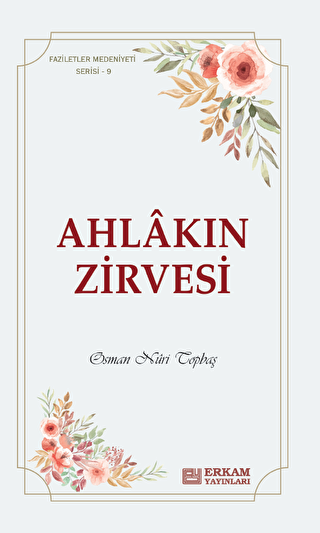 Ahlakın Zirvesi - Erkam Yayınları