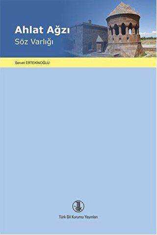 Ahlat Ağzı Söz Varlığı - Türk Dil Kurumu Yayınları