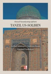 Ahmad Yassavıynıng O`gırları- Tanzıl Us-Salıhın - Babıali Kültür Yayıncılığı