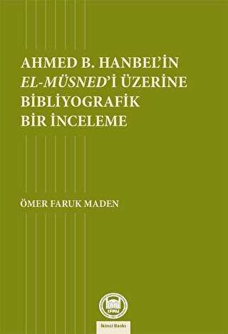 Ahmed B. Hanbel`in El-Müsned`i Üzerine Bibliyografik Bir İnceleme