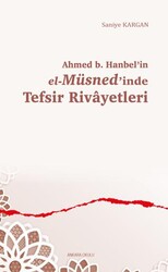 Ahmed b. Hanbel’in el-Müsned’inde Tefsir Rivayetleri - Araştırma Yayınları