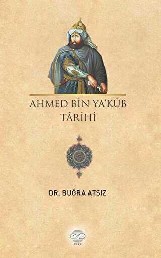 Ahmed Bin Ya`kub Tarihi - Post Yayınevi