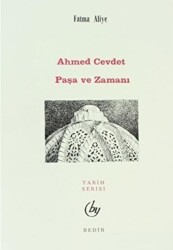 Ahmed Cevdet Paşa ve Zamanı - Bedir Yayınları