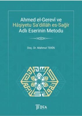 Ahmed el-Gerevi ve Haşiyetu Sa`Dillah es-Sağır Adlı Eserinin Metodu - 1