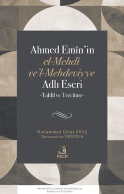 Ahmed Emin’in el-Mehdi ve’l-Mehdeviyye Adlı Eseri - 1