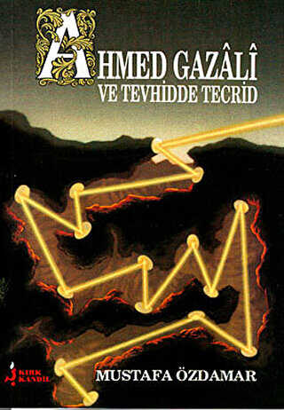 Ahmed Gazali ve Tevhidde Tecrid - Kırk Kandil Yayınları