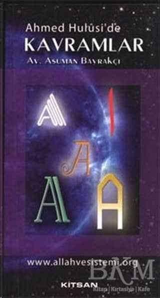 Ahmed Hulusi’de Kavramlar A - Kitsan Yayınları
