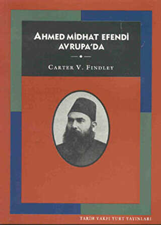 Ahmed Midhat Efendi Avrupa’da - Tarih Vakfı Yurt Yayınları