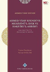 Ahmed Vasıf Efendi ve Mehasinü`l-Asar ve Haka`iku`l-Ahbar`ı - Türk Tarih Kurumu Yayınları