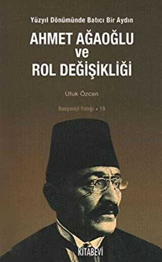 Ahmet Ağaoğlu ve Rol Değişikliği - Kitabevi Yayınları