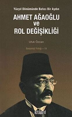 Ahmet Ağaoğlu ve Rol Değişikliği kapağı