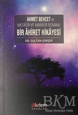 Ahmet Behcet ve Mesrur ve Makrur Romanı Bir Ahiret Hikayesi - 1