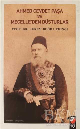 Ahmet Cevdet Paşa ve Mecelle`den Düsturlar - IQ Kültür Sanat Yayıncılık