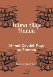 Ahmet Cevdet Paşa ve Zamanı - Sapiens Yayınları