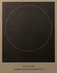 Ahmet Doğu İpek: Başımızda Siyahtan Bir Hale - ARTER